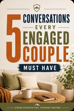 5 Conversations Every Engaged Couple Must Have